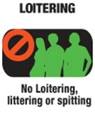 Loitering. No loitering, littering or spitting.